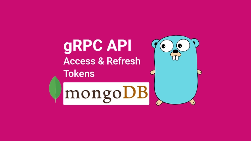 Build Golang gRPC Server and Client: Access & Refresh Tokens
