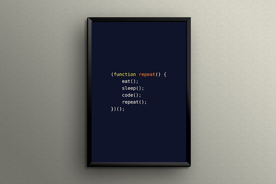 Eat, Sleep, Code, Repeat