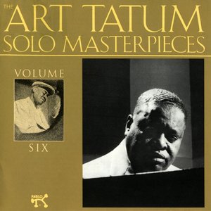 Art Tatum - The Art Tatum Solo Masterpieces, Vol. 6