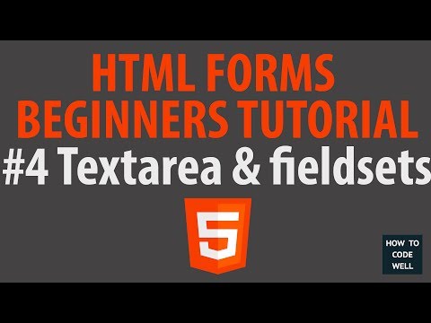 HTML 5 forms beginners tutorial | 4 Textareas and Fieldsets