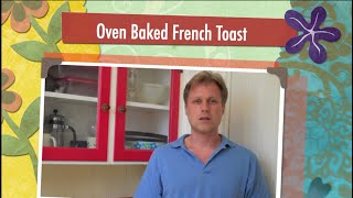 Henry's Kitchen Part 1 - How to Make Killer Oven Baked French Toast