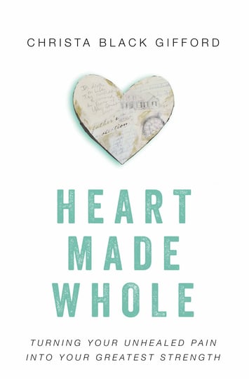 heart-made-whole-turning-your-unhealed-pain-into-your-greatest-strength-book-1