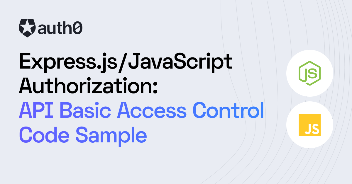 Express.js/JavaScript Authorization: API Basic Access Control