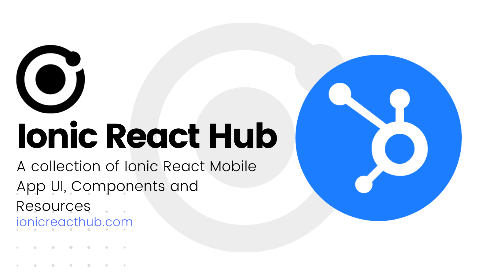 Ionic React Hub - A collection of Ionic React Mobile App UI, Components and Resources