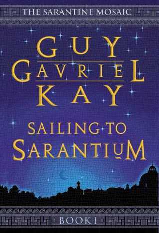 ebook download Sailing to Sarantium (The Sarantine Mosaic, #1)