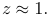 z \approx 1.