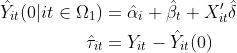 \begin{align*} \hat{Y}_{it}(0|it \in \Omega_1) &= \hat{\alpha}_i + \hat{\beta}_t + X_{it}'\hat{\delta} \\ \hat{\tau}_{it} &= Y_{it} - \hat{Y}_{it}(0) \end{align*}