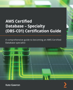 AWS Certified Database – Specialty (DBS-C01) Certification Guide	