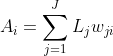  A_i = \sum_{j=1}^JL_jw_{ji} 