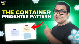 MASTER React Container-Presenter Pattern | Code Smell to Clean Code || Day 01