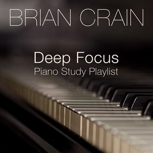 Brian Crain - Deep Focus Piano Study Playlist
