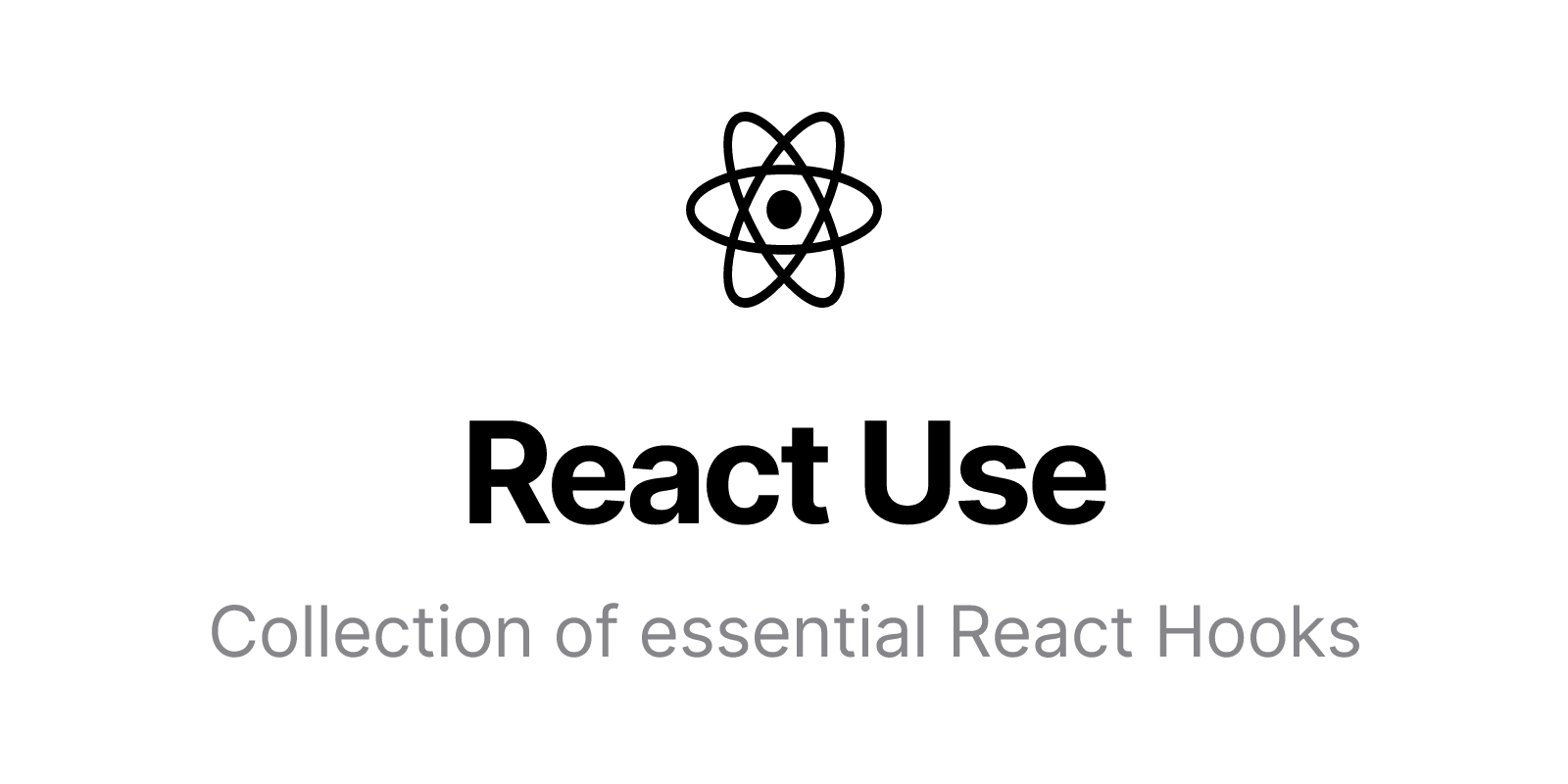 ReactUse - Collection of essential React Hooks