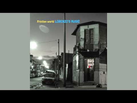 Lorenzo's Music - Friction world - audio