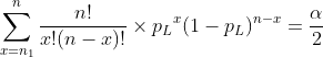 \sum_{x = n_1}^{n} \frac{n!}{x!(n-x)!} \times {p_{L}}^{x}(1-p_{L})^{n-x} = \frac{\alpha}{2}