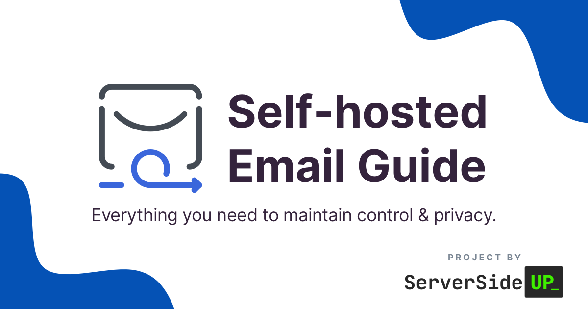 GitHub - serversideup/self-hosted-email-guide: This guide makes self ...