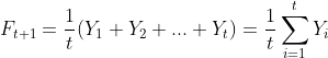 F_{t+1}=\frac{1}{t}(Y_1+Y_2+...+Y_t)=\frac{1}{t}\sum_{i=1}^{t} Y_i