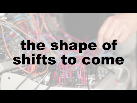 the shape of shifts to come on youtube