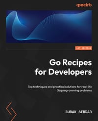 GitHub - PacktPublishing/Go-Recipes-for-Developers: Go Recipes for ...