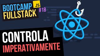 💃 useRef y useImperativeHandle. CONTROLA tus COMPONENTES de forma IMPERATIVA ☝️ (Bootcamp FullStack)