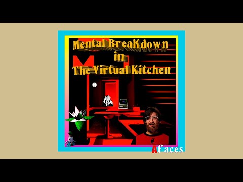 25.- 'Mental Breakdown in The Virtual Kitchen'