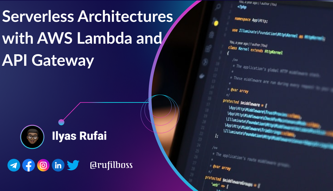 Serverless Architectures with AWS Lambda and API Gateway