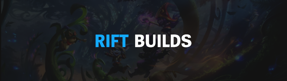 Rift Builds