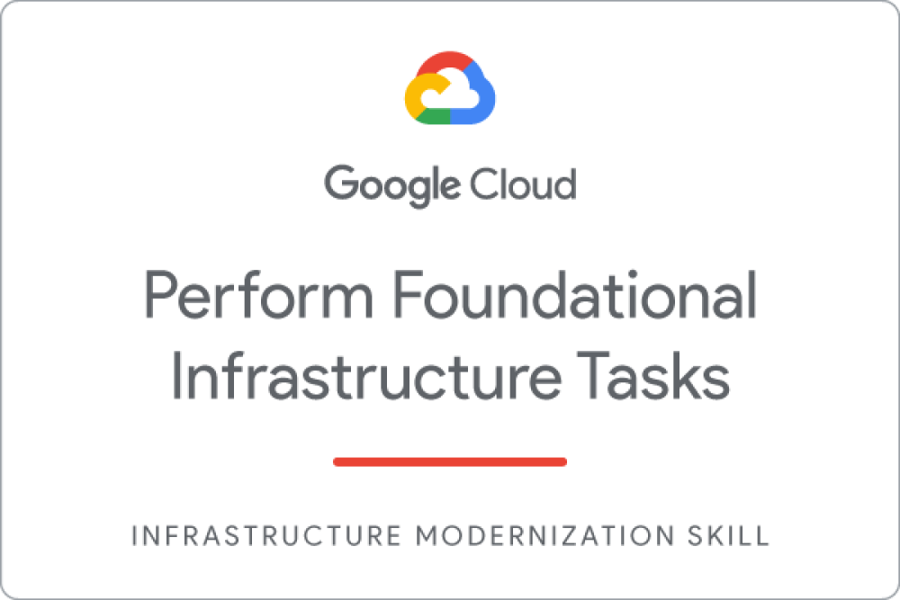 Perform Foundational Infrastructure Tasks in Google Cloud