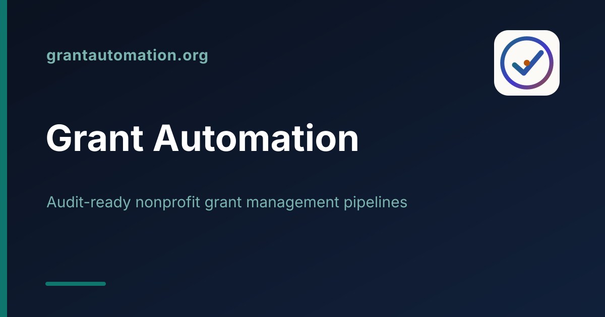 Grant Automation — Nonprofit Grant Management & Compliance Reporting Automation
