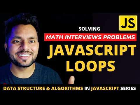 Loops in JavaScript | Math Interview Problems Solved