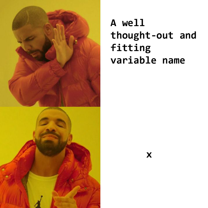 Drake is not known for his programming skills. Don't be like Drake.