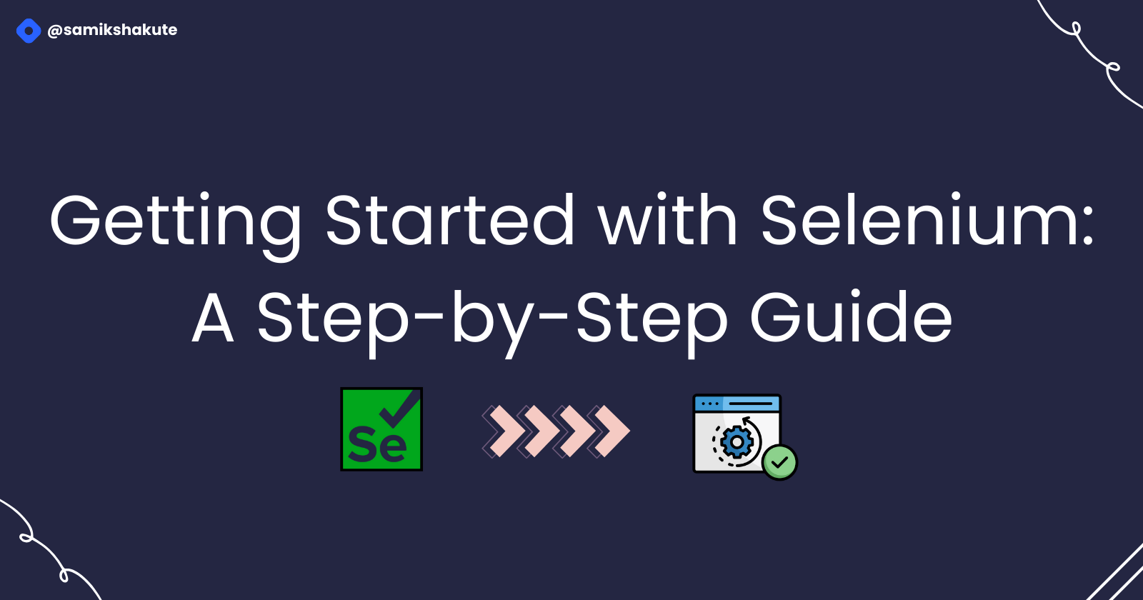 Getting Started with Selenium: A Step-by-Step Guide