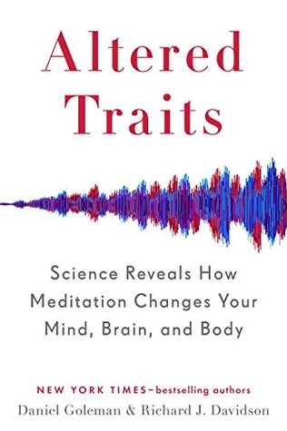 ebook download Altered Traits: Science Reveals How Meditation Changes Your Mind, Brain, and Body