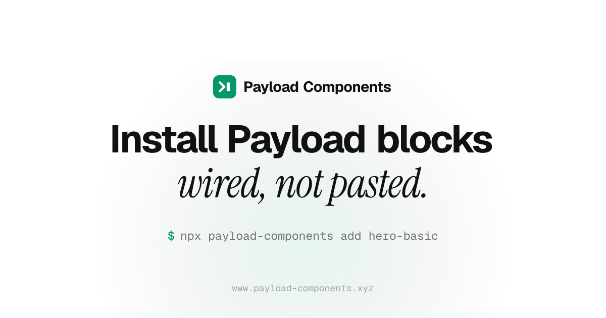 Payload Components social card: Install Payload blocks wired, not pasted.