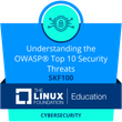 SKF100: Understanding the OWASP® Top 10 Security Threats