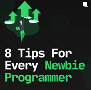 8 Tips For Every Newbie Programmer!