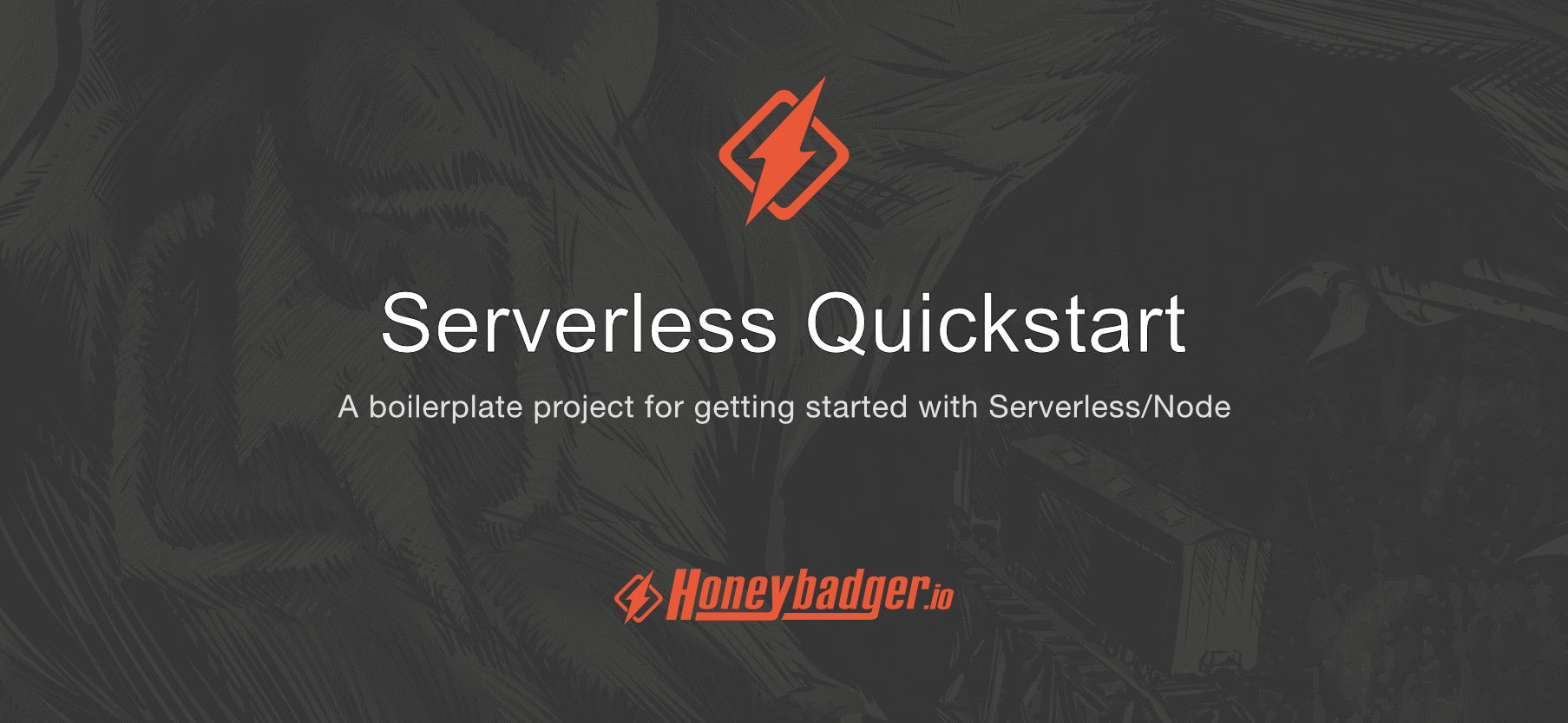 Honeybadger's Serverless Quickstart