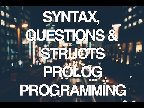 Programming In Prolog Part 2 - Syntax, Questions and Structs