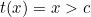 t(x) = x > c