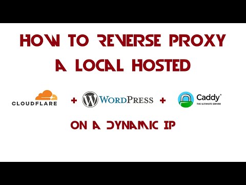 How to Reverse Proxy a Local Hosted Cloudflare + Wordpress + Caddy on a Dynamic IP
