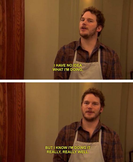 Andy Dwyer, Parks and Rec, Don't know what I am doing