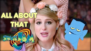 All About That Space, No Dribble  Meghan Trainor Space Jam Remix 