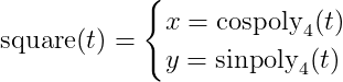 A parametric equation square of t where x is equal to polygonal cosine 4 of t and y is equal to polygonal sine 4 of t