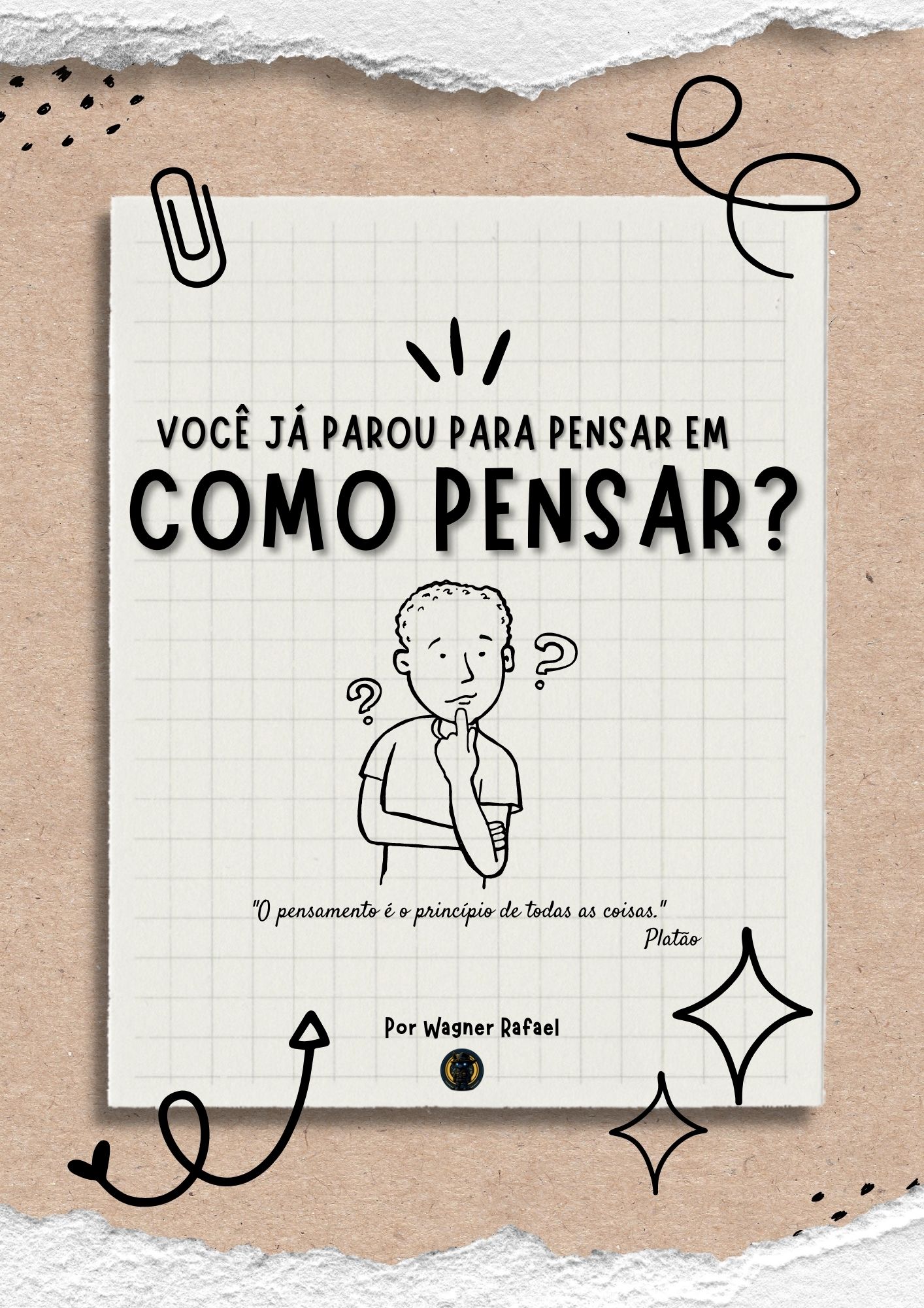 Como Pensar? - Você já parou para pensar em como pensar?