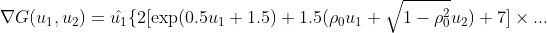  \nabla G(u_1, u_2) = \hat{u_1} \{ 2 [\exp (0.5u_1+1.5) + 1.5(\rho_0 u_1 + \sqrt{1-\rho_0^2} u_2) + 7] \times ... 