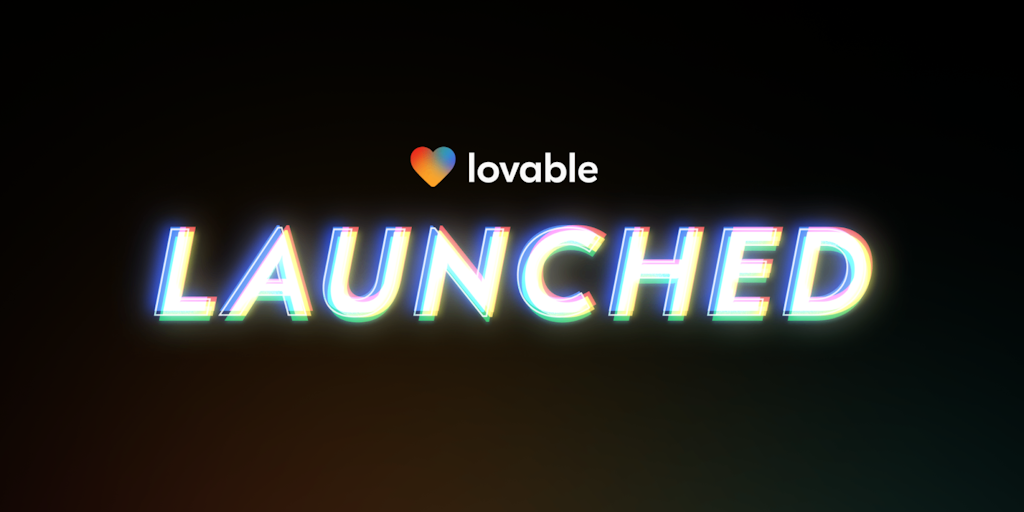 Lovable Launched