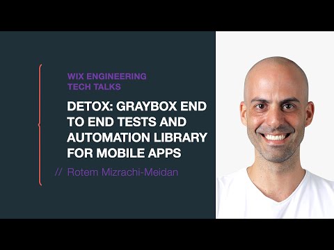 Detox: Graybox End to End Tests and Automation Library for Mobile Apps - Rotem Mizrachi-Meidan