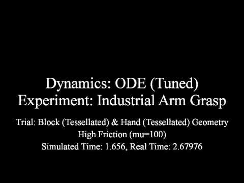 ODE (Tuned) - Industrial Arm Grasp - Tessellated Geometry - High Friction