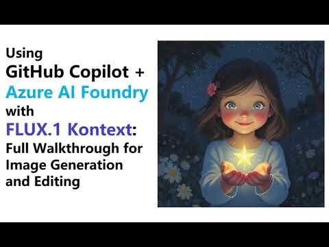 Using GitHub Copilot & Azure AI Foundry with FLUX 1 Kontext Full Walkthrough for Image Generation Demo