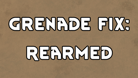 Grenade Fix Rearmed