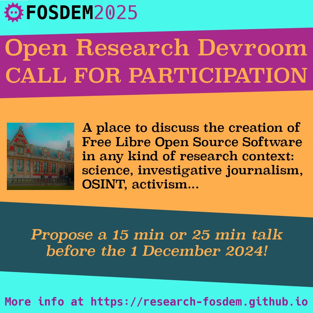 Alt: A poster that shares the submission information for the Open Research Devroom call for participation: A place to discuss the creation of free libre open source software in any kind of research context: science, investigative journalism, OSINT, activism. Propose a 15 or 25 minute talk before 1 December.